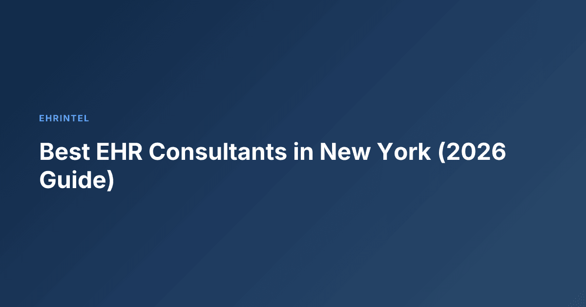 Best EHR Consultants in New York (2026 Guide)