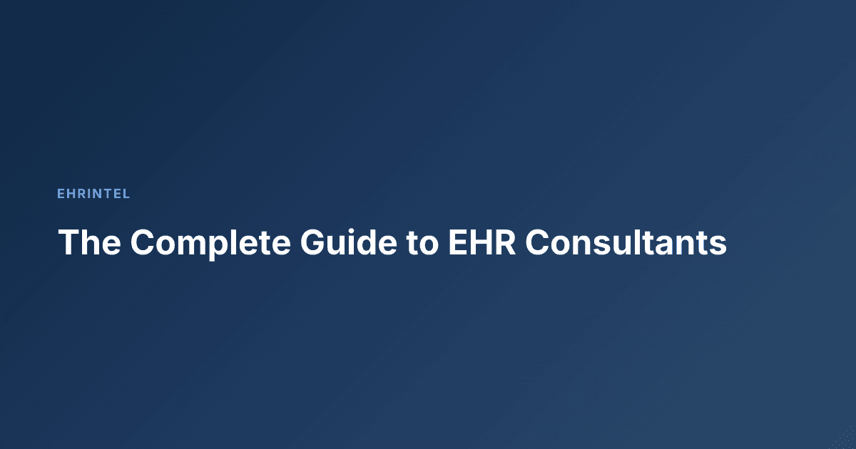 The Complete Guide to EHR Consultants